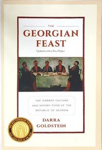 cover of The Georgian Feast: The Vibrant Culture And Savory Food Of The Republic Of Georgia
