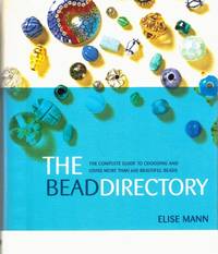 BEAD DIRECTORY The Complete Guide to Choosing and Using More Than 600  Beautiful Beads
