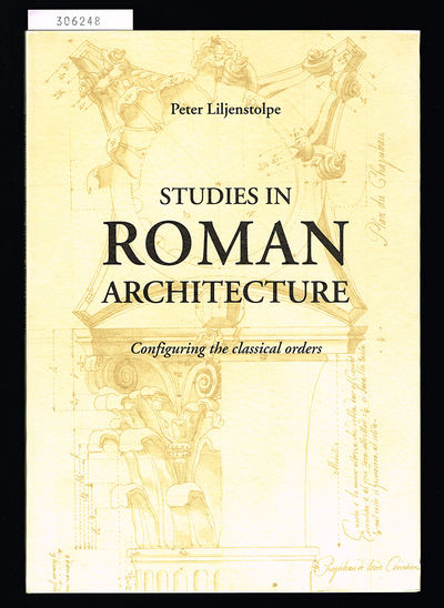 Studies in Roman Architecture. Configuring the…