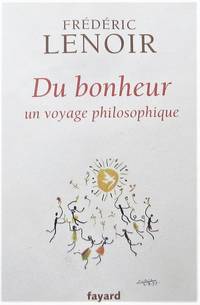 Du bonheur: un voyage philosophique