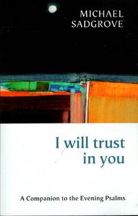 I Will Trust in You : A Companion to the Evening Psalms