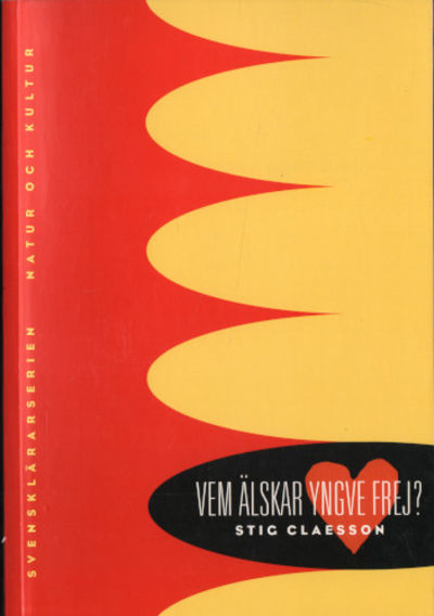 VEM ÄLSKAR YNGVE FREJ.