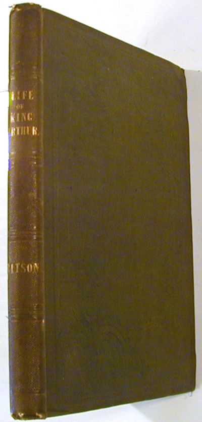 The Life of King Arthur: From Ancient Historians and Authentic Documents