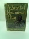 A SCENT OF NEW-MOWN HAY