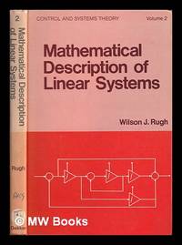 Mathematical description of linear systems / Wilson J. Rugh