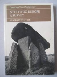 Neolithic Europe (Cambridge World Archaeology)