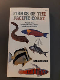 Fishes of the Pacific Coast From Alaska to Peru by Gar Goodson 1988 PAPERBACK