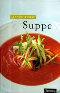 Suppe. Lett og lekkert.