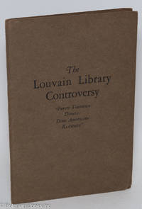 cover of The Louvain Library Controversy The misadventures of an American artist or "Furore teutonico diruta: dono americano restituta.