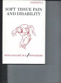 Soft Tissue Pain and Disability  Edit  2 by Rene Cailliet, MD - 1991