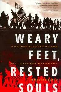 image of Weary Feet, Rested Souls : A Guided History of the Civil Rights Movement
