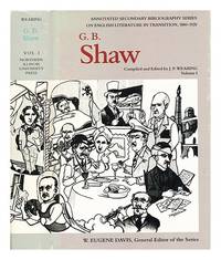 G.B. Shaw : an annotated bibliography of writings about him. Vol. 1: 1871-1930 / compiled and...