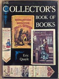 THE COLLECTOR&#039;S BOOK OF BOOKS. by QUAYLE Eric - 1971.