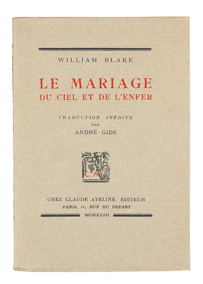 Le Mariage du Ciel et de L'Enfer. Traduction inédite par André Gide