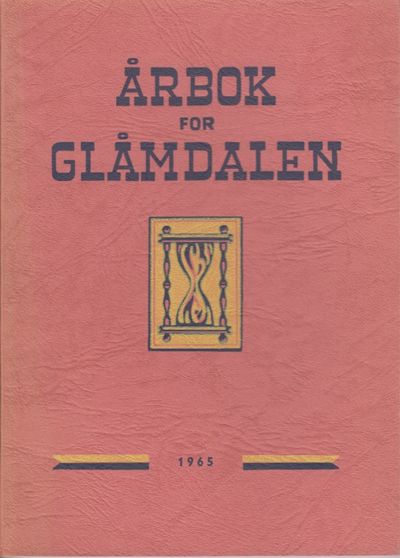 Årbok for Glåmdalen 1965. 24. Årgang. Redaktør:…