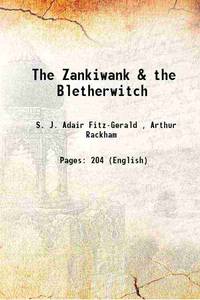 The Zankiwank and the Bletherwitch 1896 by S. J. Adair Fitz-Gerald, Arthur Rackham - 2013