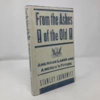 From the Ashes of the Old: American Labor and America's Future