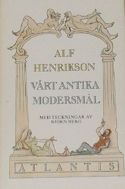 Vårt antika modersmål. Med teckningar av Björn…