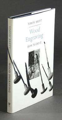 Wood engraving: how to do it by Brett, Simon - 2000