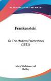 Frankenstein: Or The Modern Prometheus (1831) by Mary Wollstonecraft Shelley - Hardcover - 2008-06-02 - from Books Express (SKU: 1436555434n)