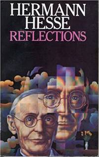 Reflections by Hermann Hesse - 1974