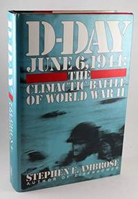 D-Day: 6 June 1944 - The Climactic Battle of World War II