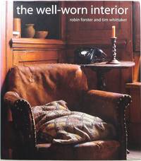 The Well-Worn Interior by Forster, Robin and Tim Whittaker - 2003