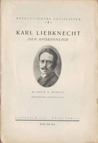 Karl Liebknecht. Den oförsonlige.