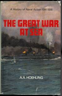 image of THE GREAT WAR AT SEA: A HISTORY OF NAVAL ACTION 1914-18.