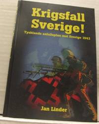 Krigsfall Sverige. Tysklands anfallsplan mot…