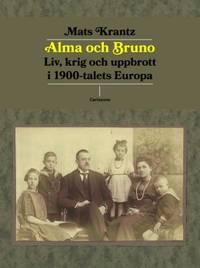 Alma och Bruno. Liv, krig och uppbrott i…