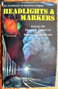 image of Headlights & Markers. an Anthology of Railroad Stories