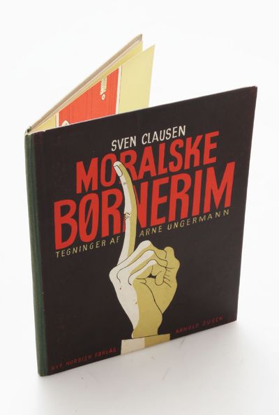 Moralske Børnerim. Illustreret af Arne Ungermann.…