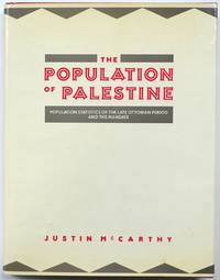 The Population of Palestine: Population History and Statistics of the Late Ottoman Period and the Mandate
