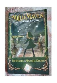 Millie Maven and The White Sword - Book Three