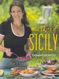 My Taste of Sicily by Dominique Rizzo - Paperback - 2011 - from Books for Cooks (SKU: 9781921382499-1)