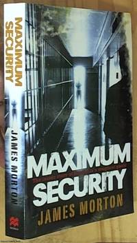 image of Maximum Security: The Inside Story of Australia's Toughest Gaols