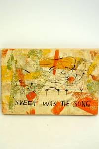 Sweet Was The Song by Shahn, Ben, Illustrated and Lettered by - 1965