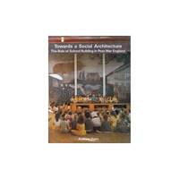 Towards a Social Architecture the Role of School Building in Post War England: Role of School...