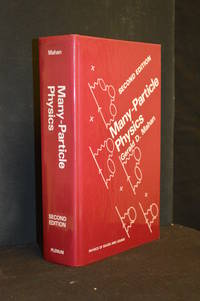 Many-Particle Physics (Publisher series: Physics of Solids and Liquids.)