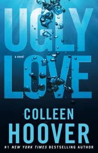 Ugly Love : A Novel by Colleen Hoover (English, Paperback)