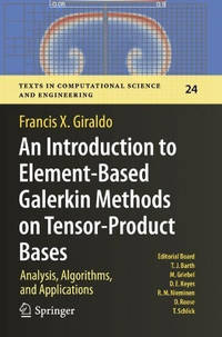 An Introduction to Element-Based Galerkin Methods on Tensor-Product Bases: Analysis, Algorithms,...