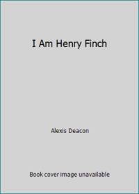 I Am Henry Finch