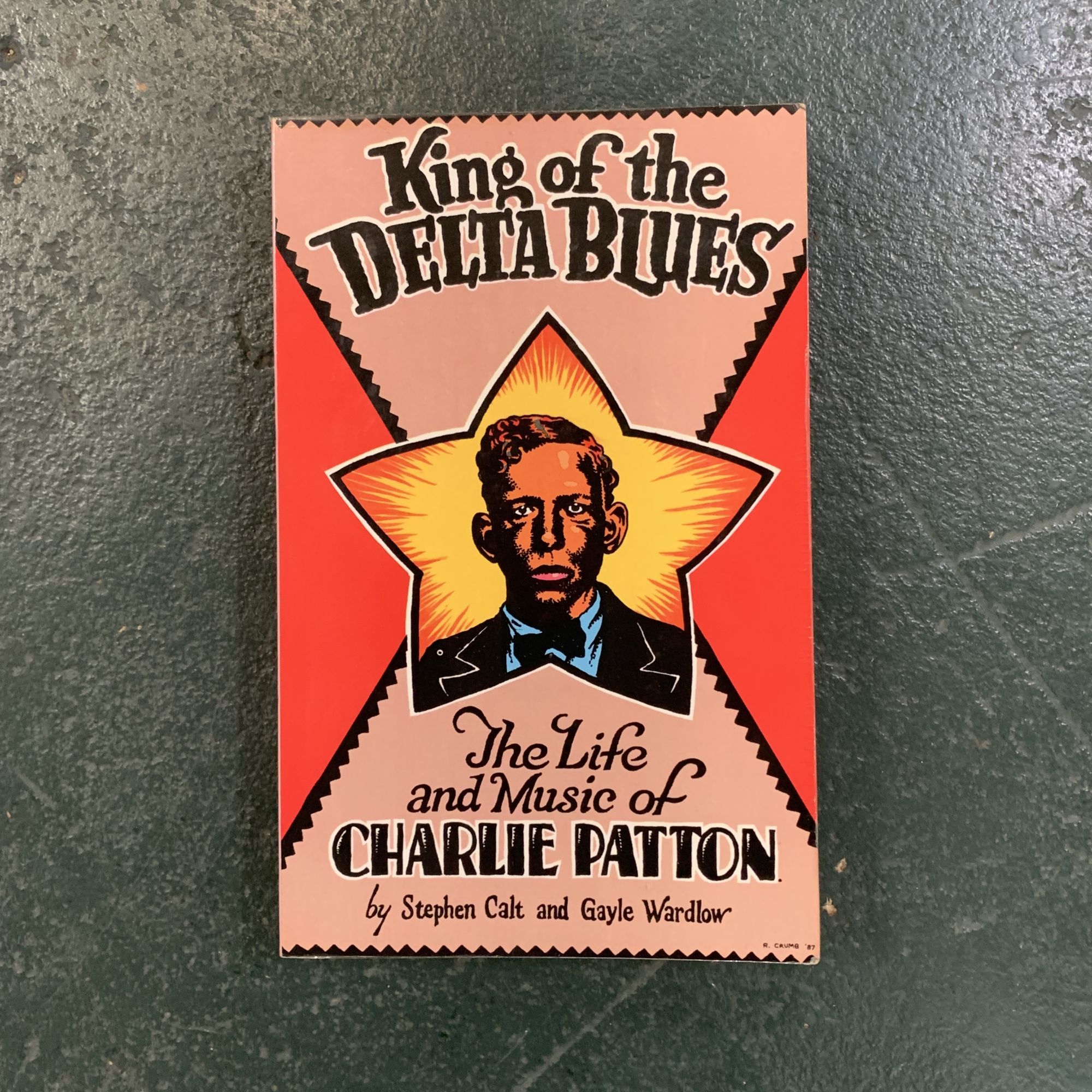 King of the Delta Blues: The Life and Music of Charlie Patton by 