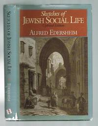 Sketches of Jewish Social Life - Updated Edition by Edersheim, Alfred