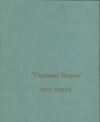 Emil Nolde; Unpaited Pictures by Art Exhibition Catalogs - Paperback - First edition - 1966 - from ANTHOLOGY BOOKSELLERS (SKU: 20879)
