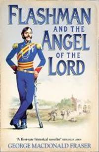 image of Flashman and the Angel of the Lord: From the Flashman Papers, 1858-59