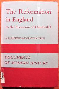 The Reformation in England to the Accession of Elizabeth I