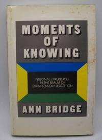 image of Moments of Knowing: Personal Experiences in the Realm of Extra-Sensory Perception