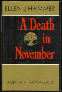 A DEATH IN NOVEMBER: AMERICA IN VIETNAM, 1963.